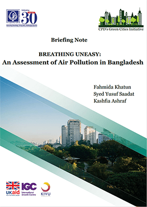 BREATHING UNEASY- An Assessment of Air Pollution in Bangladesh | CPD