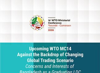 Upcoming WTO MC14 Against the Backdrop of Changing Global Trading Scenario – Concerns and Interests of Bangladesh as a Graduating LDC