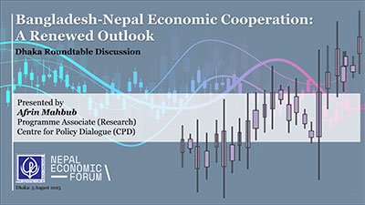 Bangladesh-Nepal Economic Cooperation: A Renewed Outlook