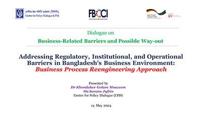Addressing Regulatory, Institutional, and Operational Barriers in Bangladesh’s Business Environment