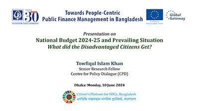 National Budget 2024-25 and Prevailing Situation: What did the Disadvantaged Citizens Get?