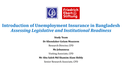 Introduction of Unemployment Insurance in Bangladesh: Assessing Legislative and Institutional Readiness