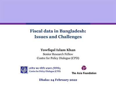 Fiscal Data in Bangladesh: Issues and Challenges