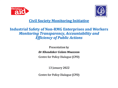 Industrial Safety of Non-RMG Enterprises and Workers: Monitoring Transparency, Accountability and Efficiency of Public Actions