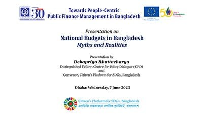 National Budgets in Bangladesh: Myths and Realities